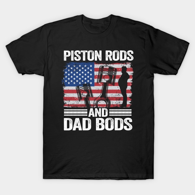 Piston Rods And Dad Bods Funny Mechanic T-Shirt by Kuehni
